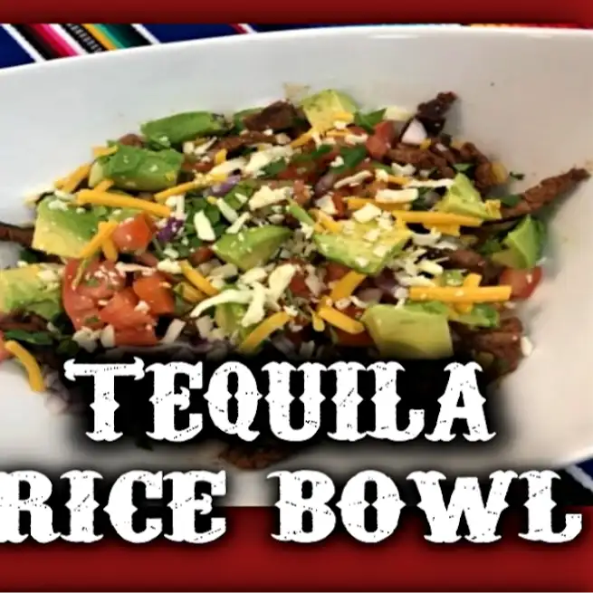 Tequila Rice Bowl.